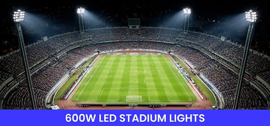 600W LED Stadium Lights: A Smarter, More Efficient Solution for Large-Scale Outdoor Lighting