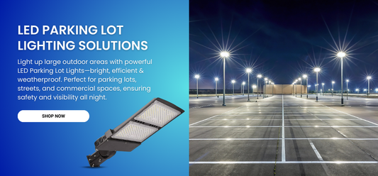 The Complete Guide to LED Parking Lot Lights