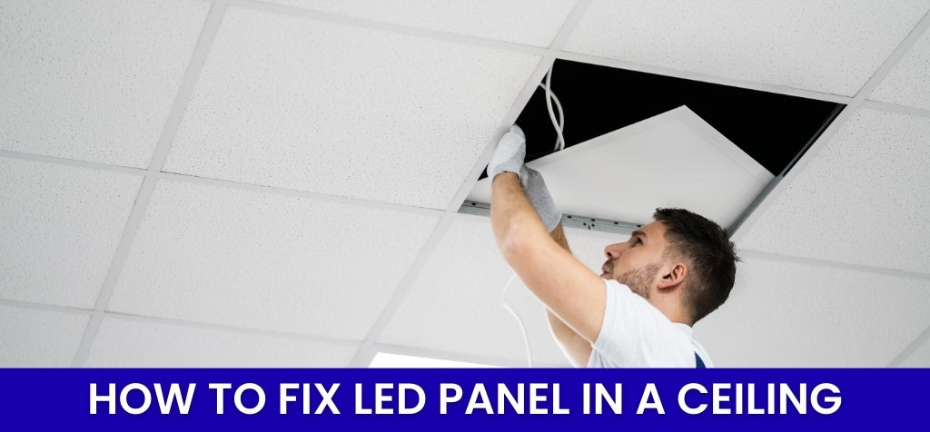 How to Fix LED Panel Light in a Ceiling – SwitchtoLED