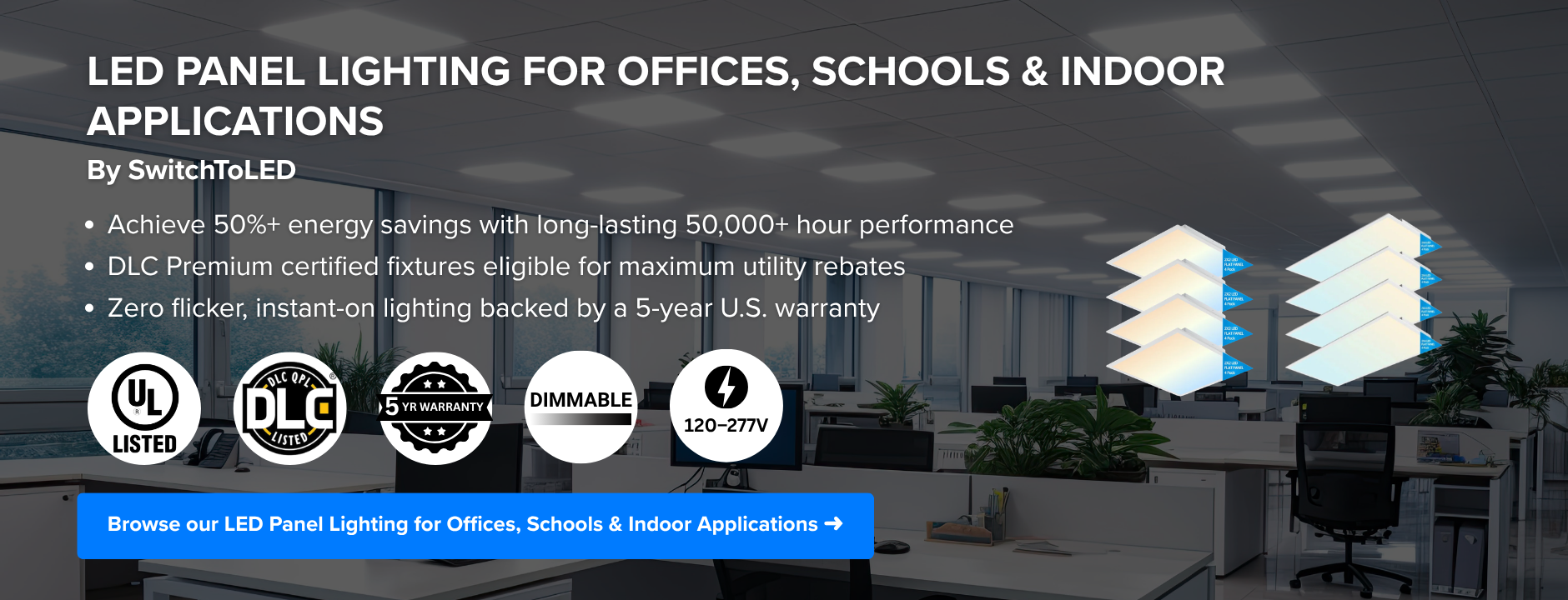 LED panel lighting for offices and schools with energy-efficient DLC certified dimmable ceiling lights by SwitchToLED